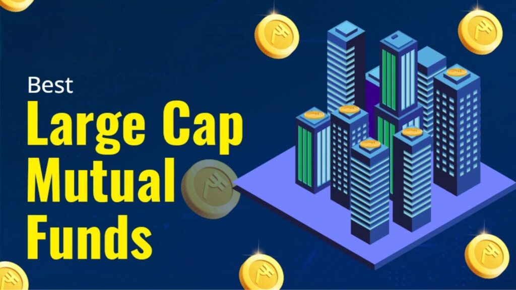 Best Large Cap Mutual Fund for Retirement India 2025 