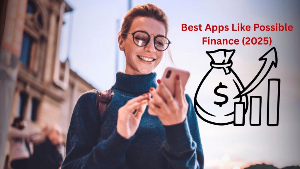 best-apps-like-possible-finance-2025